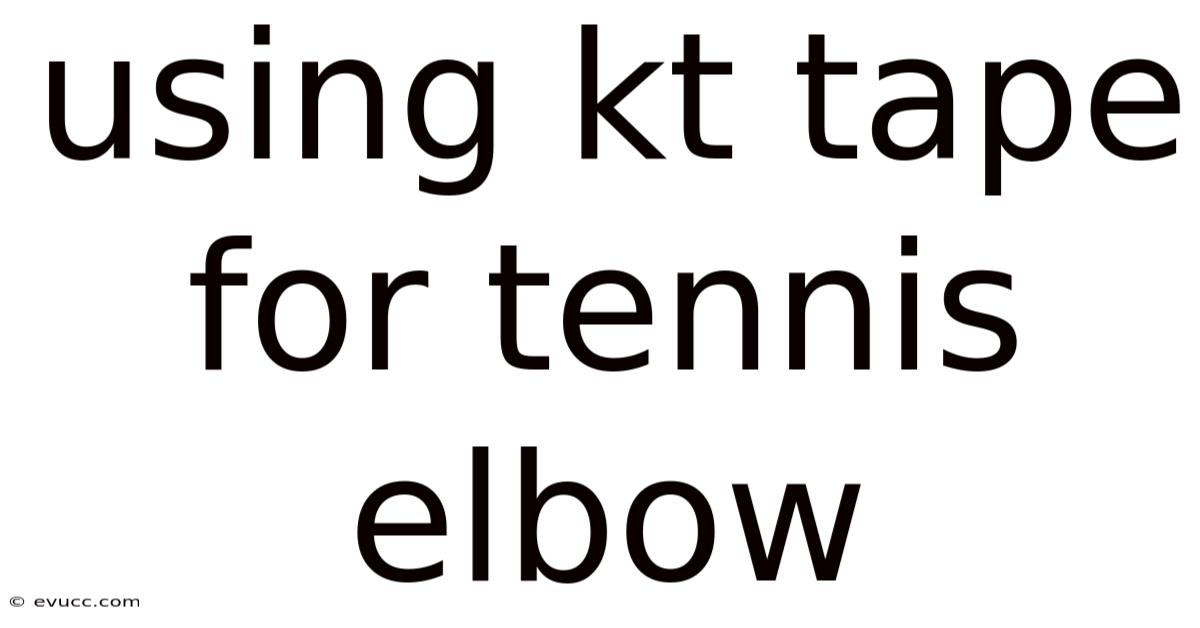 Using Kt Tape For Tennis Elbow