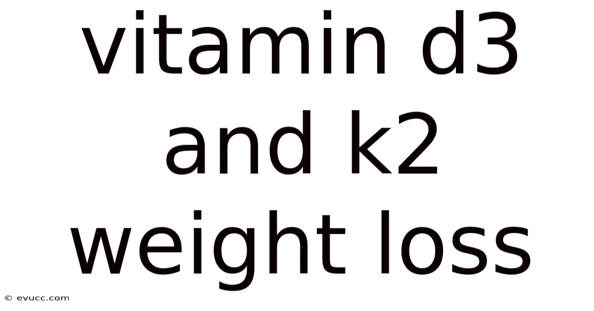 Vitamin D3 And K2 Weight Loss
