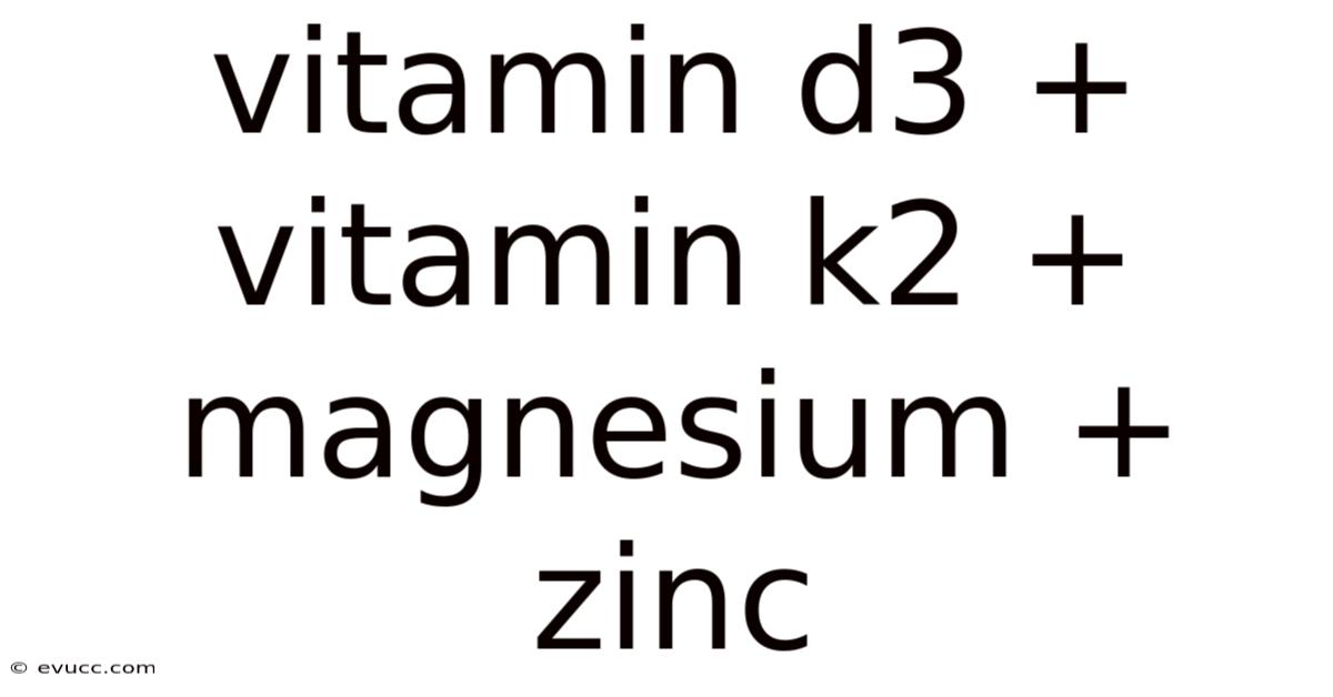 Vitamin D3 + Vitamin K2 + Magnesium + Zinc