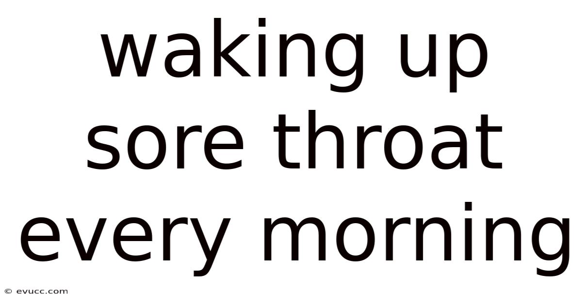 Waking Up Sore Throat Every Morning