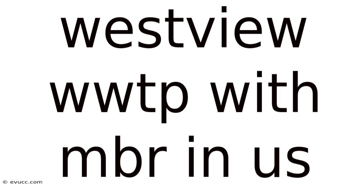 Westview Wwtp With Mbr In Us