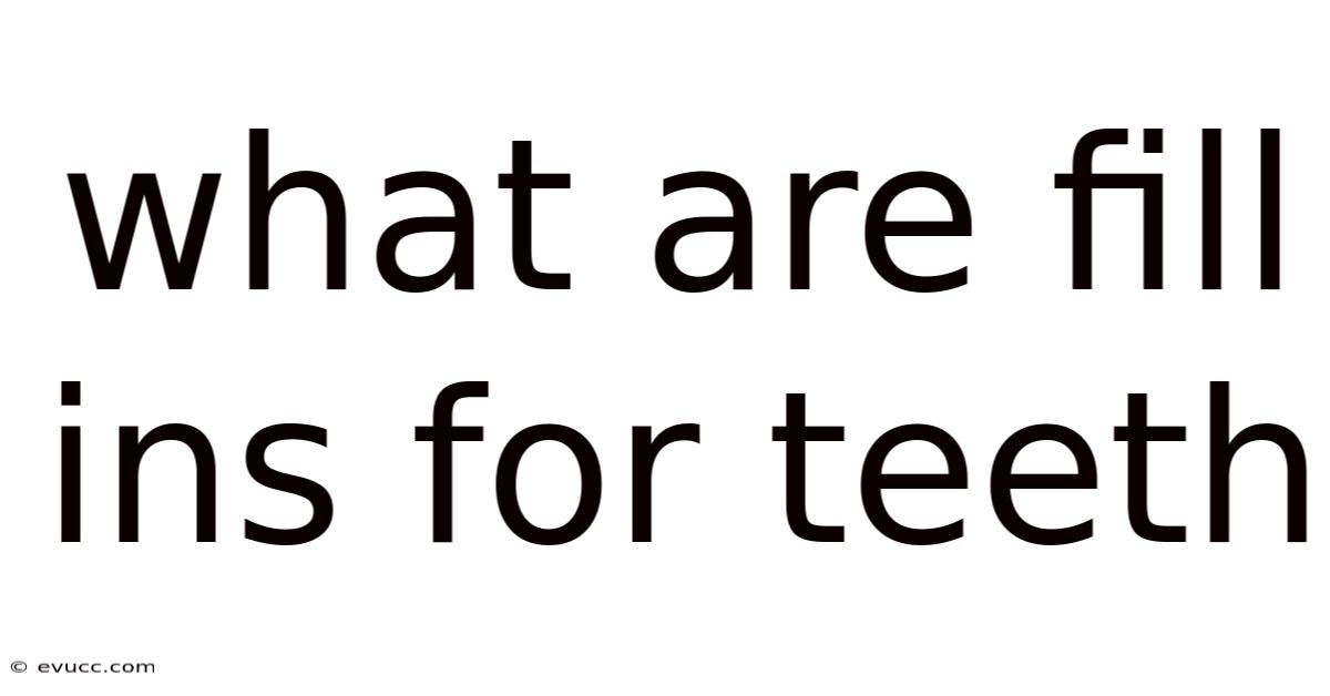 What Are Fill Ins For Teeth