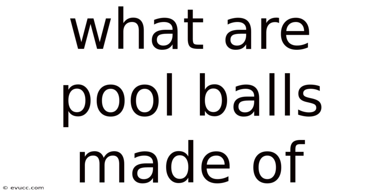 What Are Pool Balls Made Of