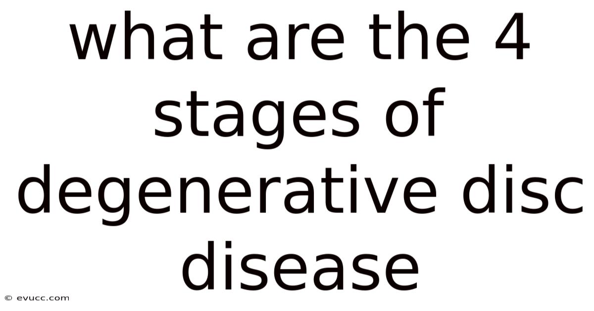 What Are The 4 Stages Of Degenerative Disc Disease