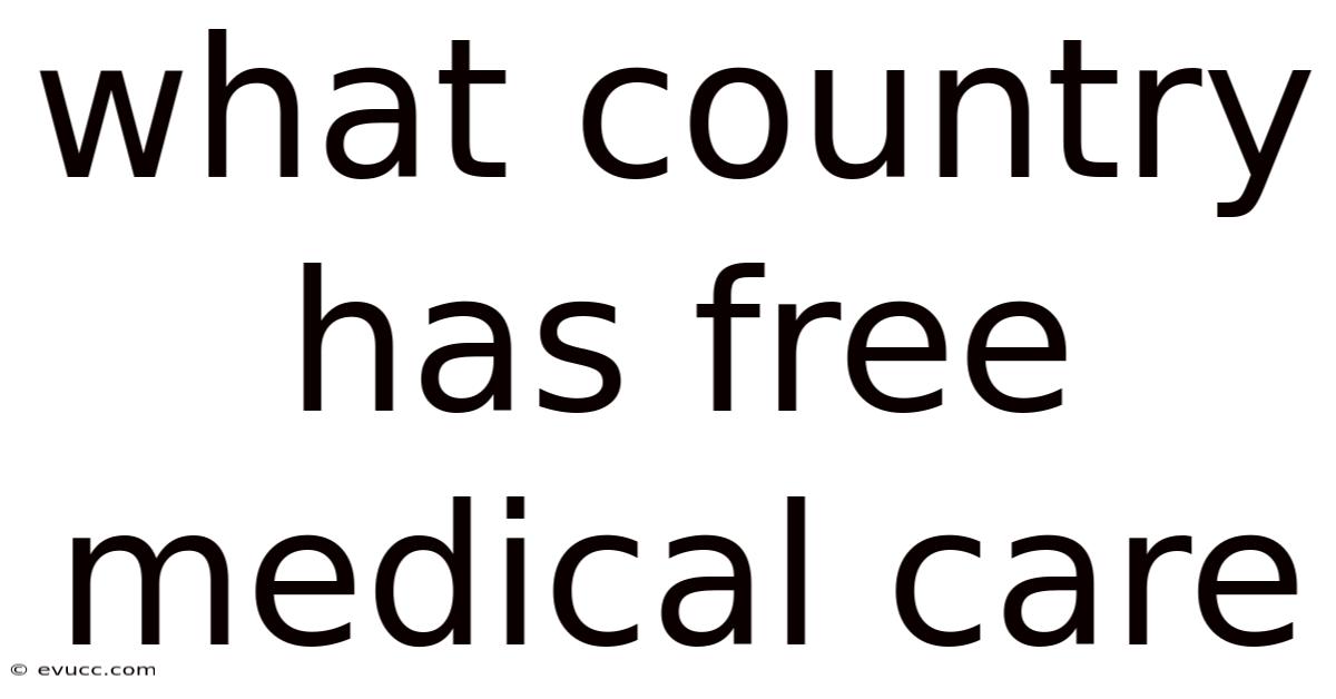 What Country Has Free Medical Care