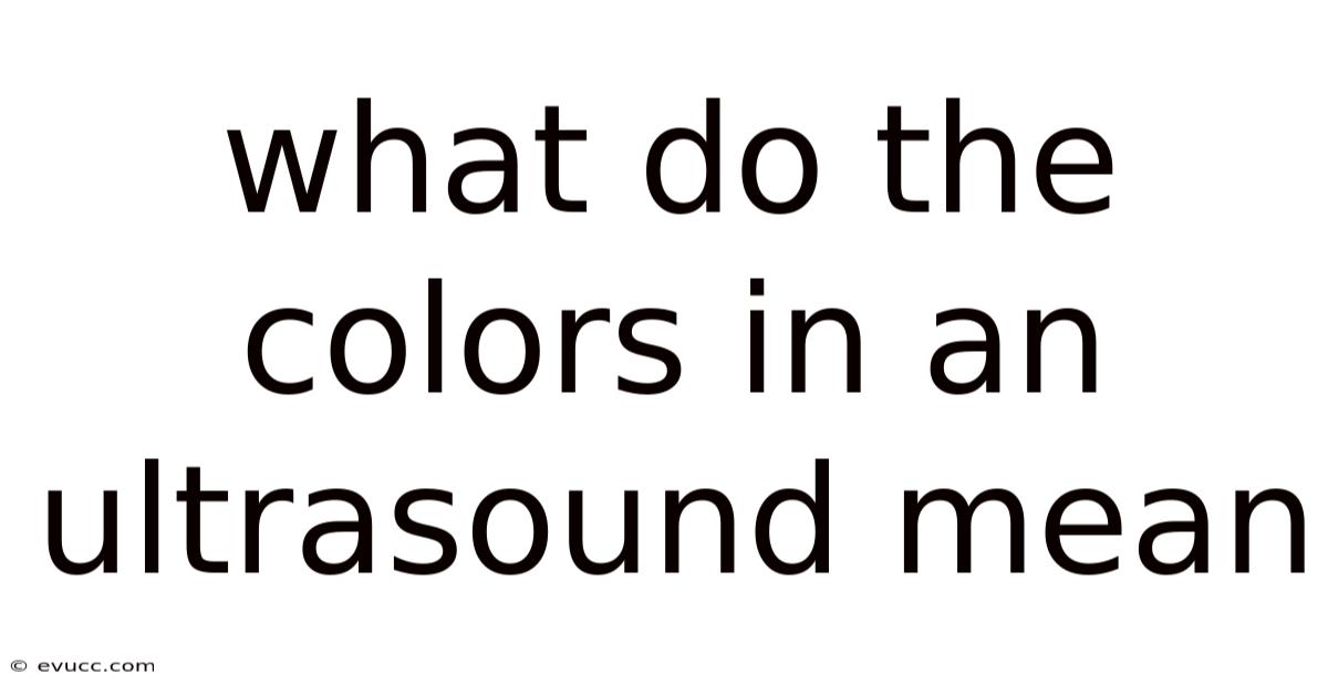 What Do The Colors In An Ultrasound Mean