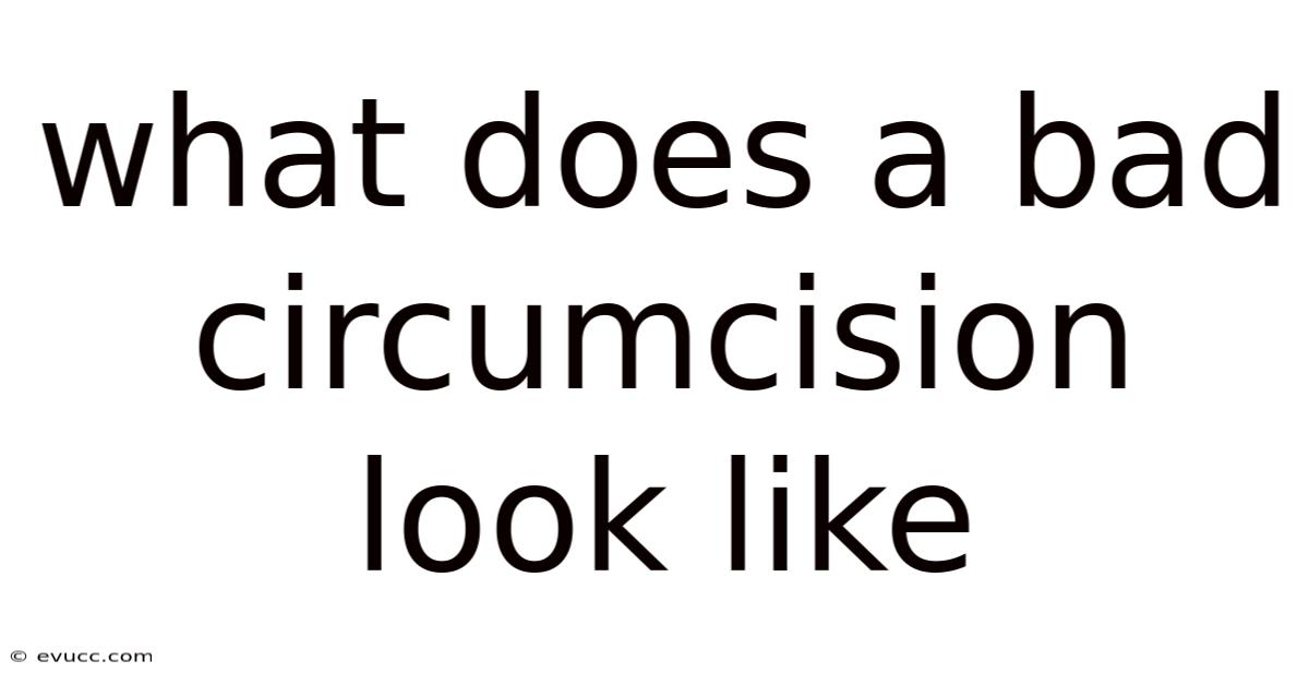What Does A Bad Circumcision Look Like
