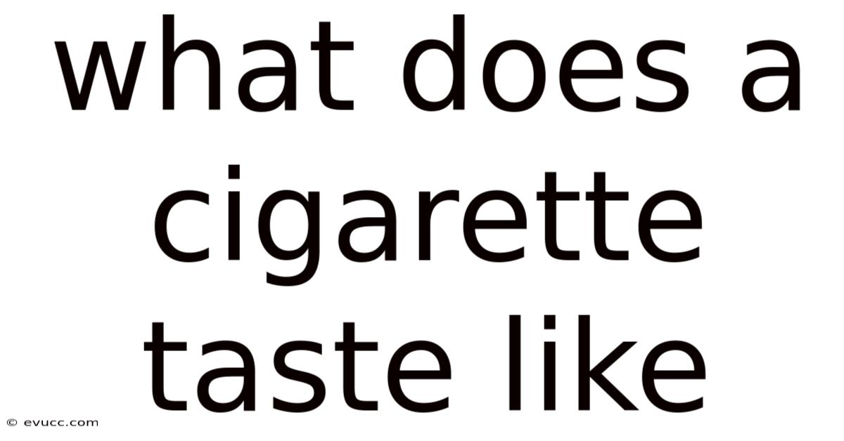 What Does A Cigarette Taste Like