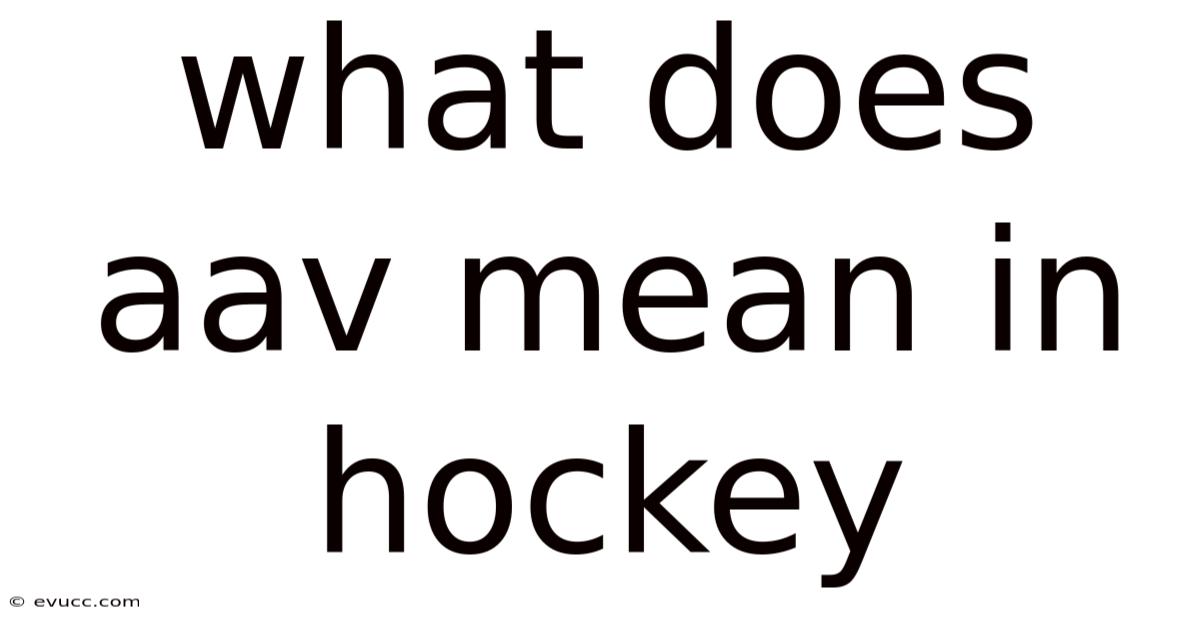 What Does Aav Mean In Hockey