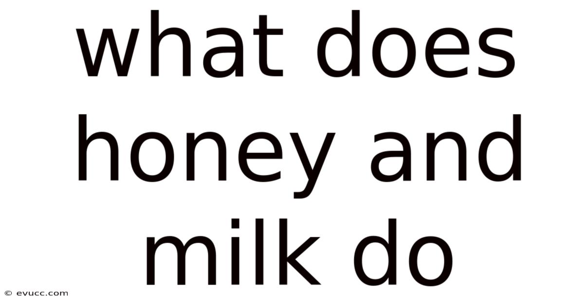What Does Honey And Milk Do