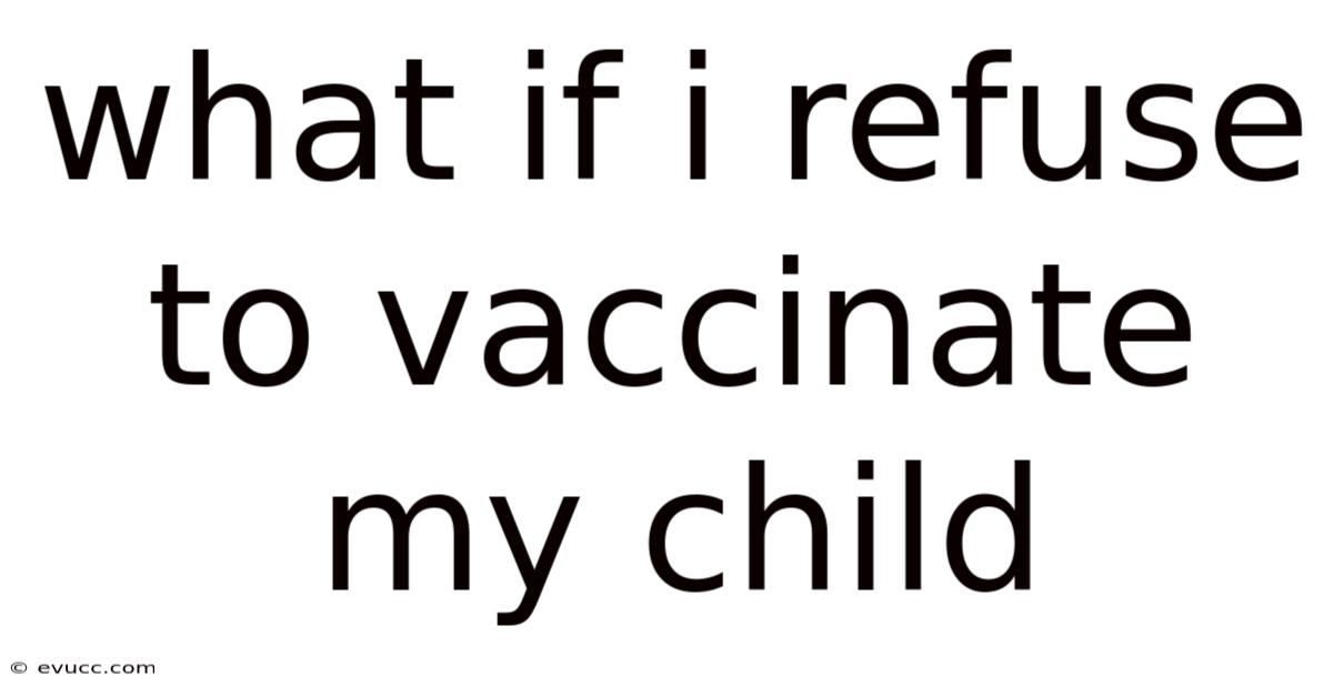 What If I Refuse To Vaccinate My Child