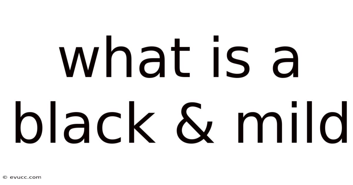 What Is A Black & Mild