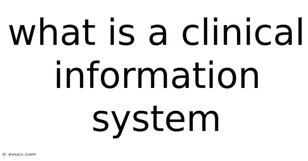 What Is A Clinical Information System