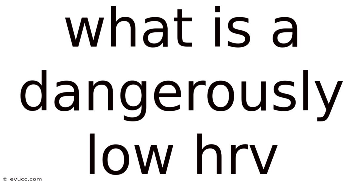 What Is A Dangerously Low Hrv