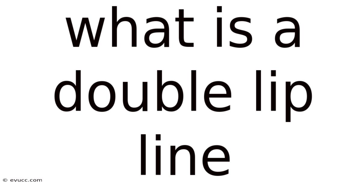 What Is A Double Lip Line