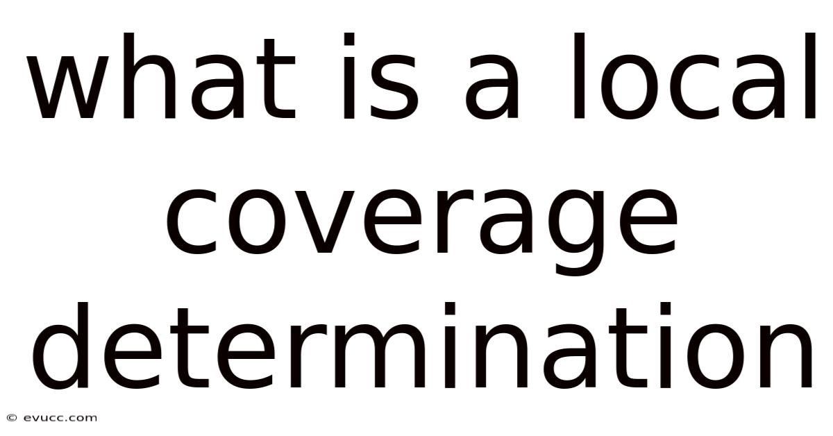 What Is A Local Coverage Determination