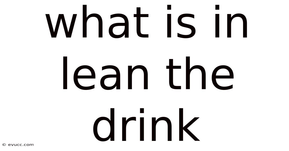 What Is In Lean The Drink