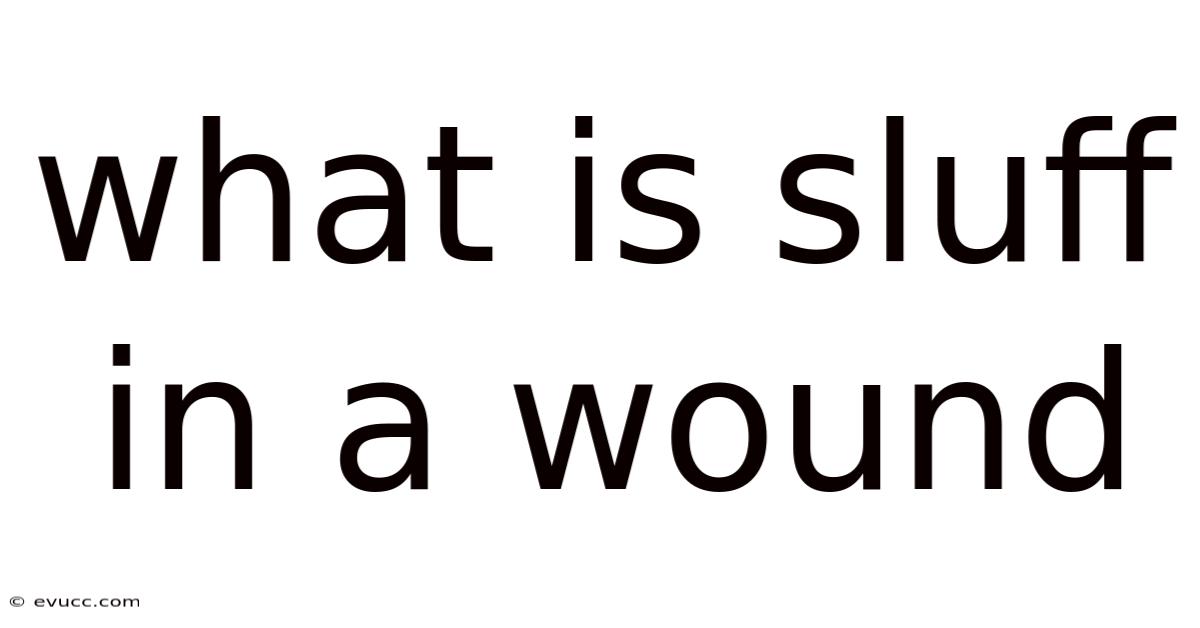 What Is Sluff In A Wound