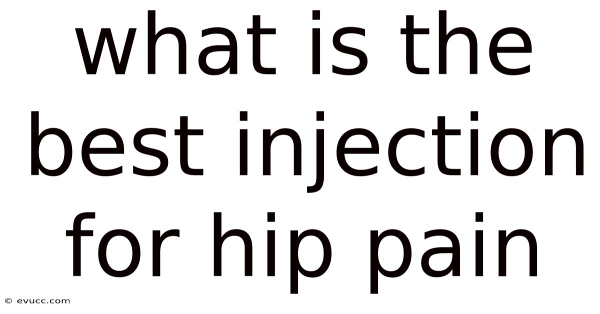 What Is The Best Injection For Hip Pain