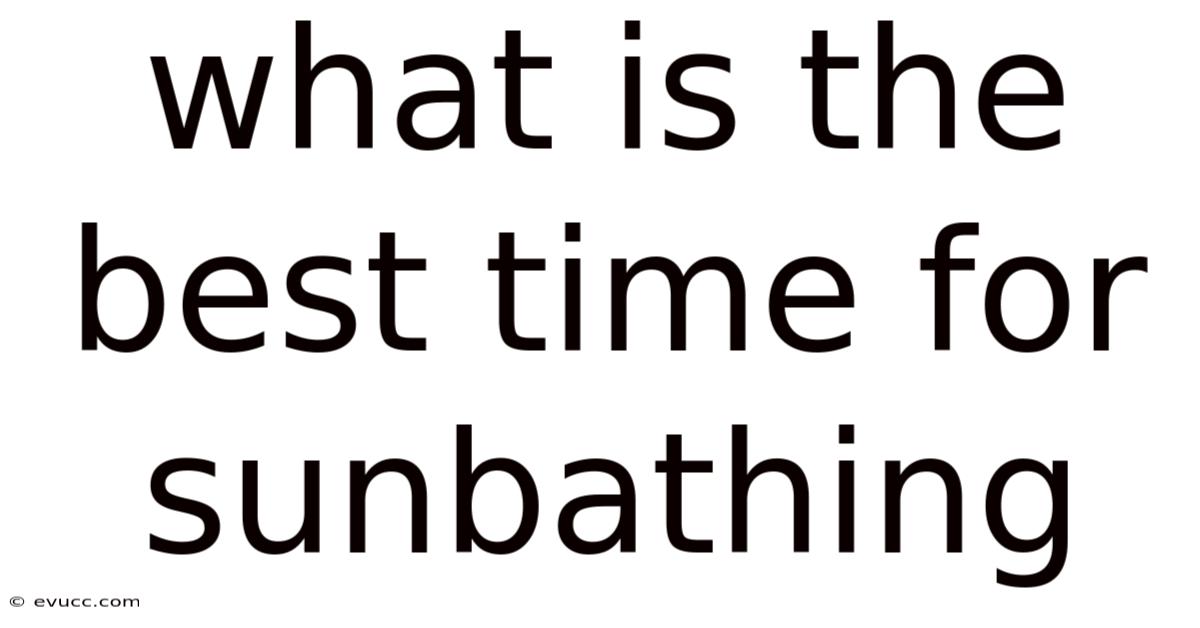 What Is The Best Time For Sunbathing
