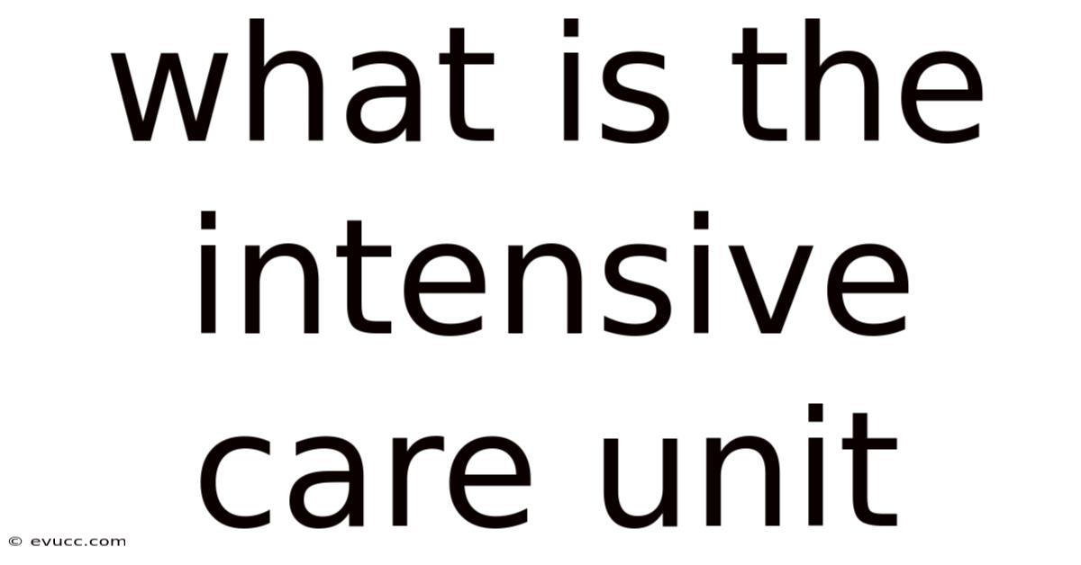 What Is The Intensive Care Unit