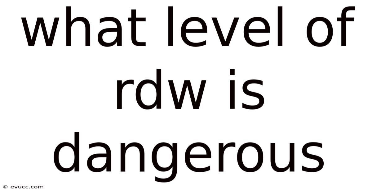 What Level Of Rdw Is Dangerous