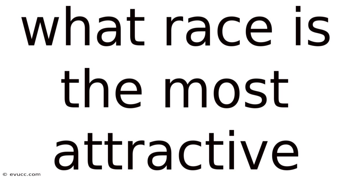 What Race Is The Most Attractive