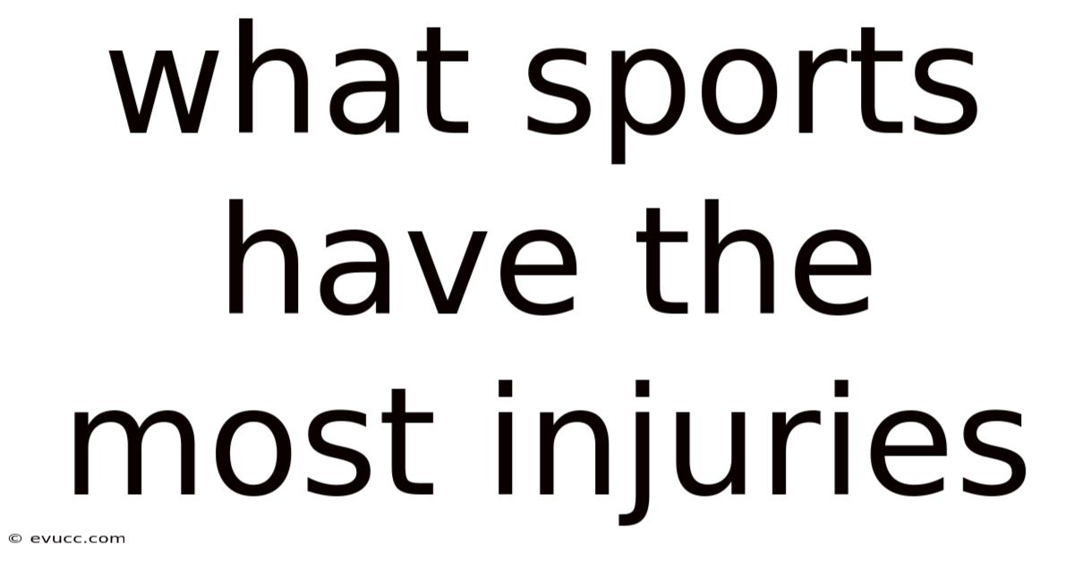 What Sports Have The Most Injuries
