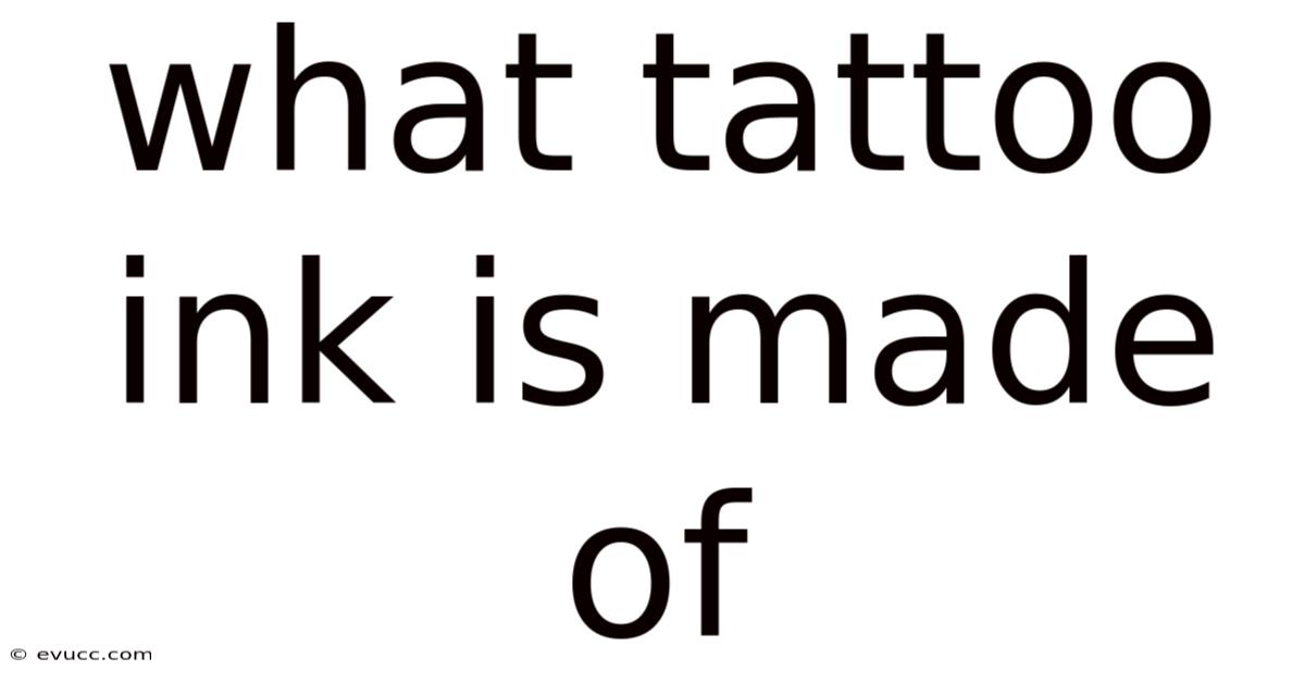 What Tattoo Ink Is Made Of