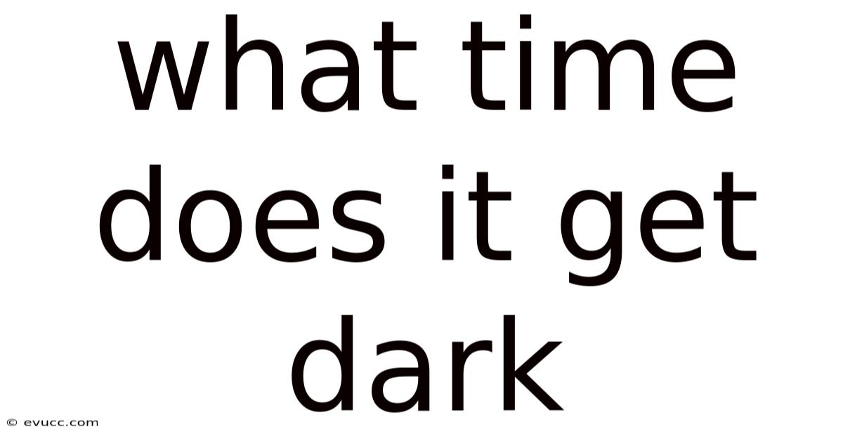 What Time Does It Get Dark