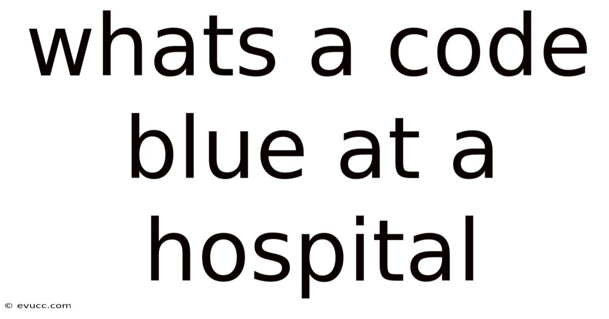 Whats A Code Blue At A Hospital