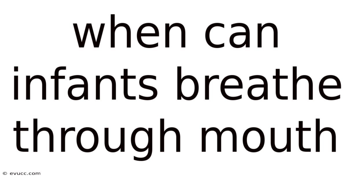 When Can Infants Breathe Through Mouth