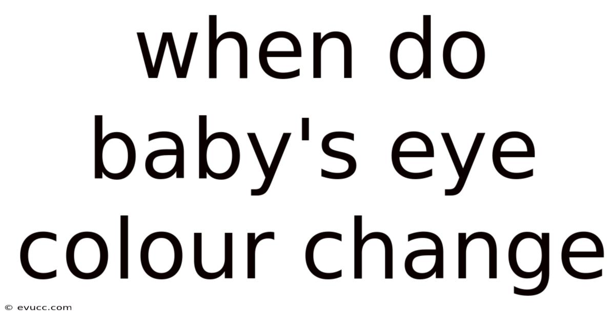When Do Baby's Eye Colour Change