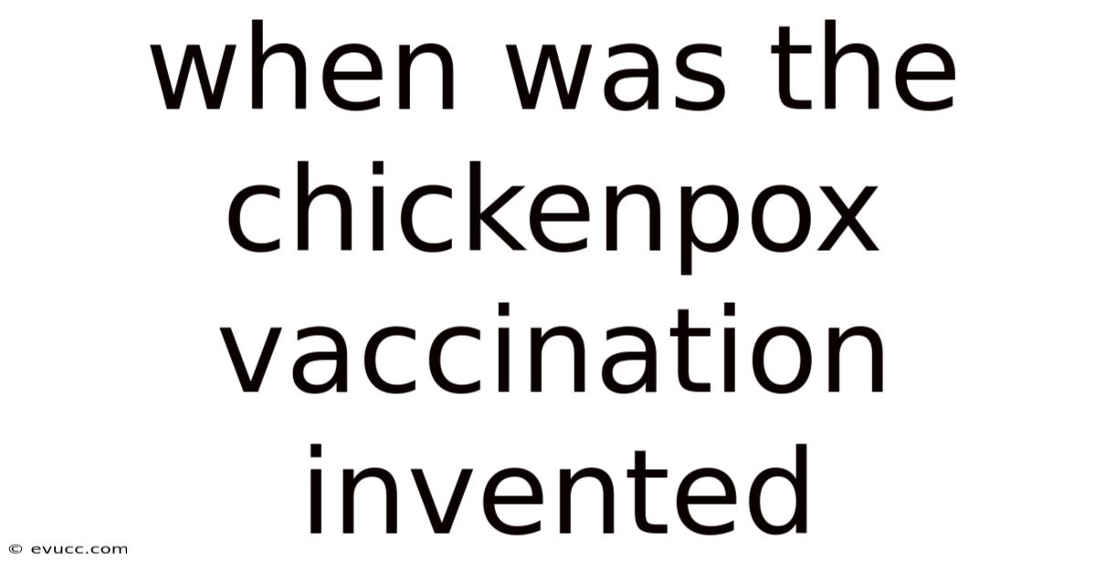 When Was The Chickenpox Vaccination Invented