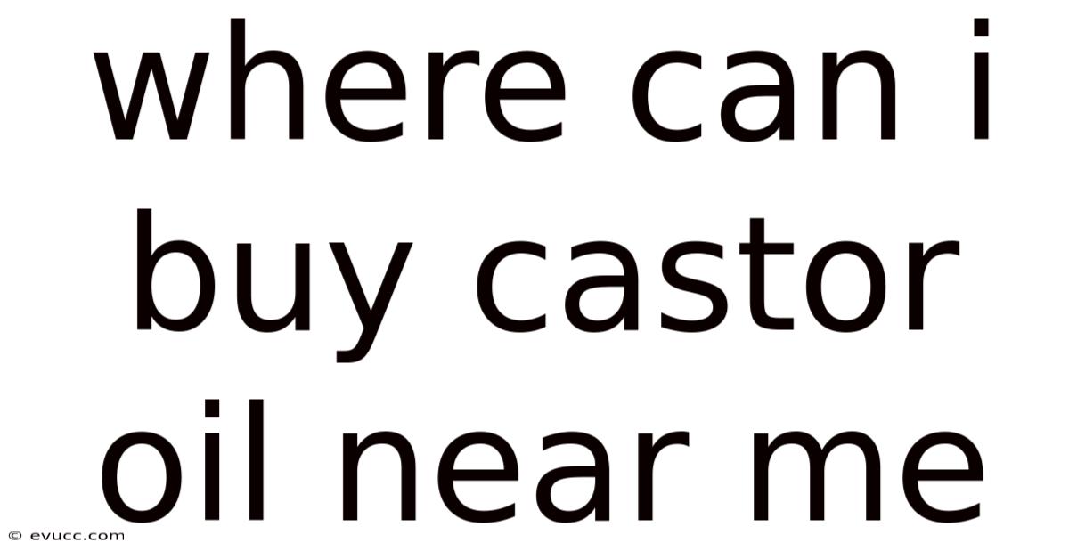 Where Can I Buy Castor Oil Near Me