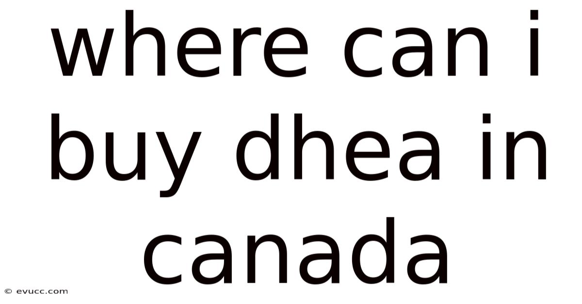 Where Can I Buy Dhea In Canada