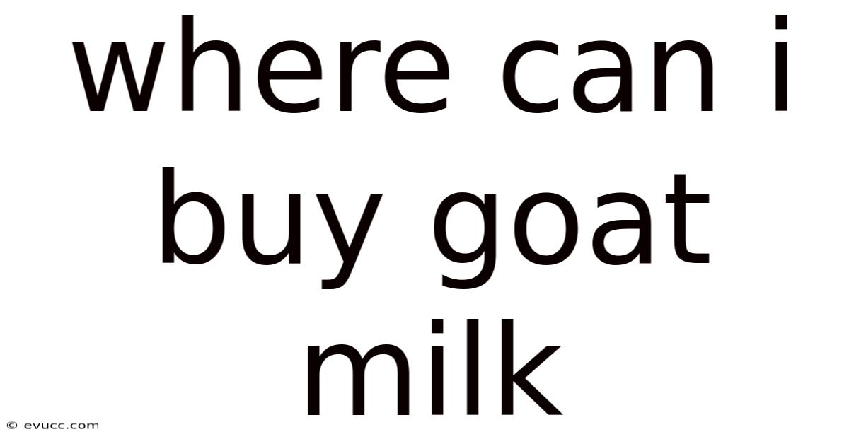 Where Can I Buy Goat Milk