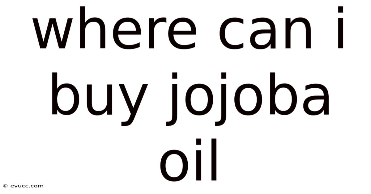 Where Can I Buy Jojoba Oil