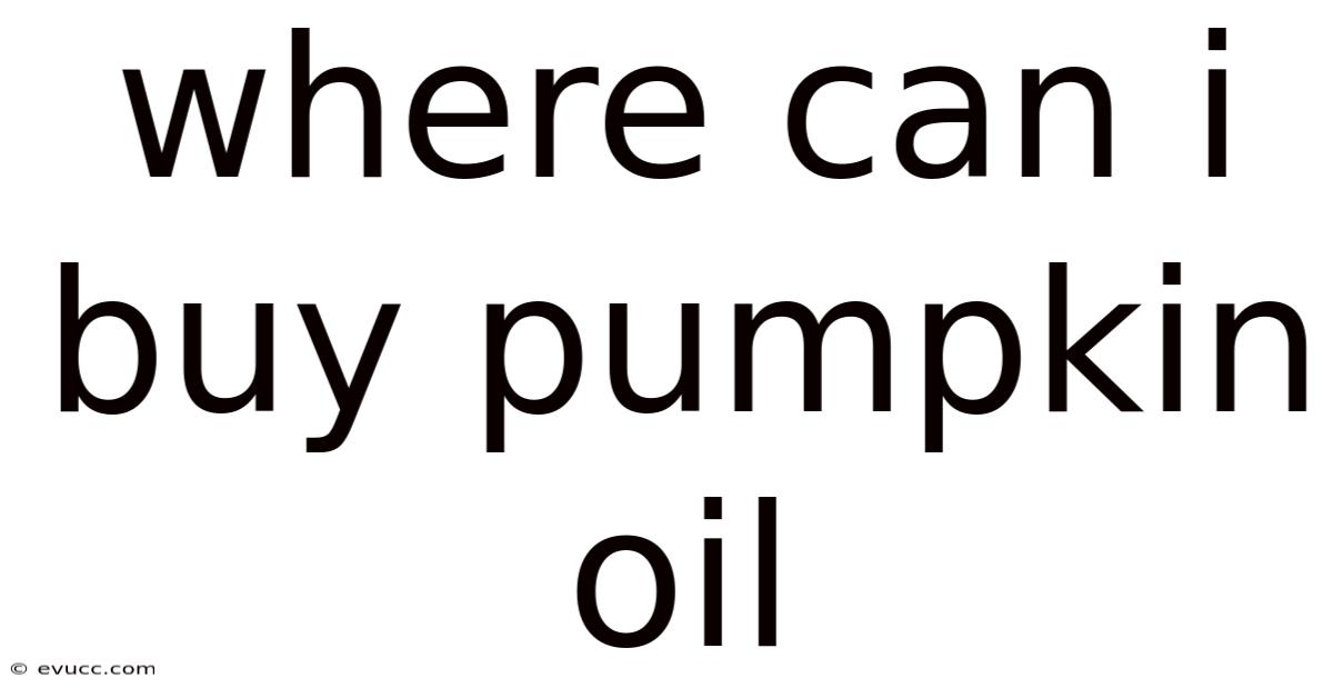 Where Can I Buy Pumpkin Oil