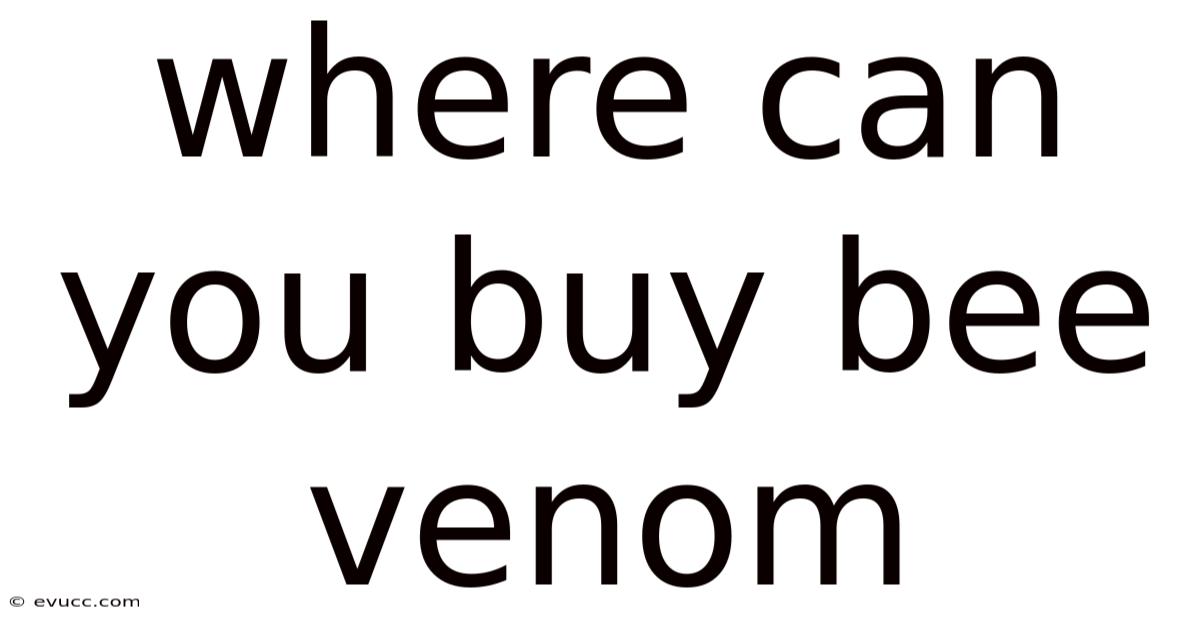 Where Can You Buy Bee Venom