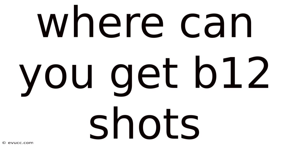 Where Can You Get B12 Shots