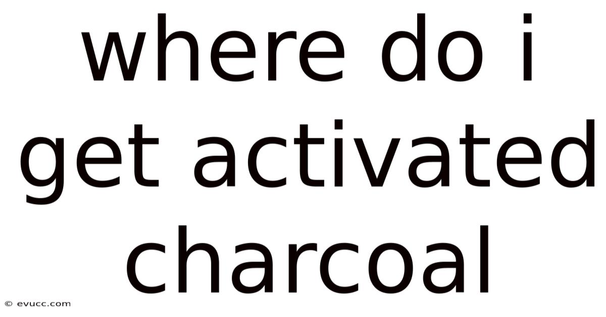 Where Do I Get Activated Charcoal
