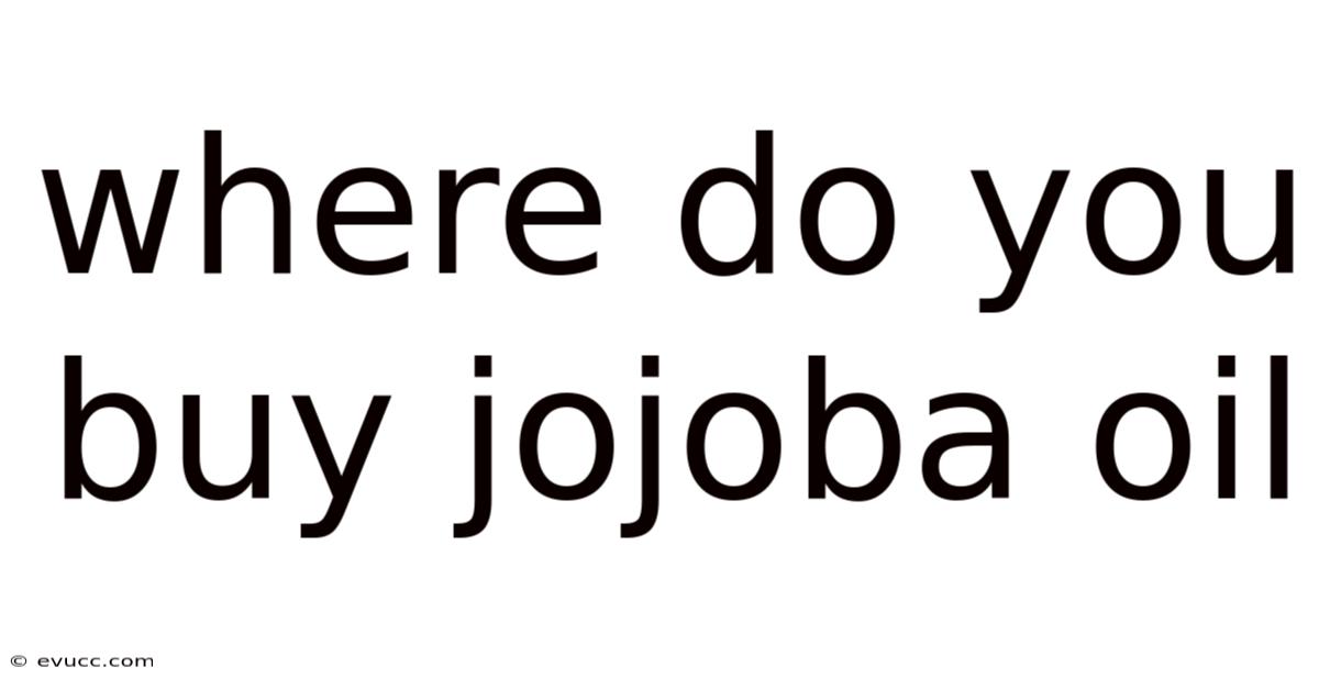 Where Do You Buy Jojoba Oil