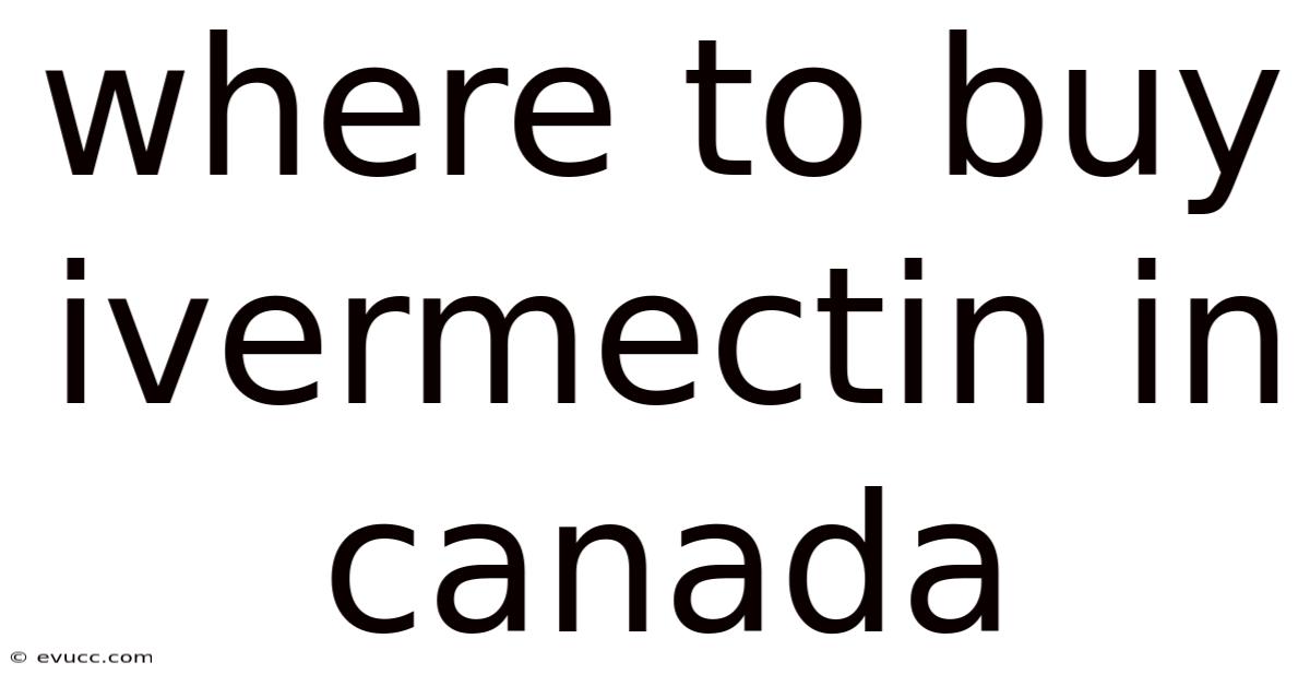 Where To Buy Ivermectin In Canada
