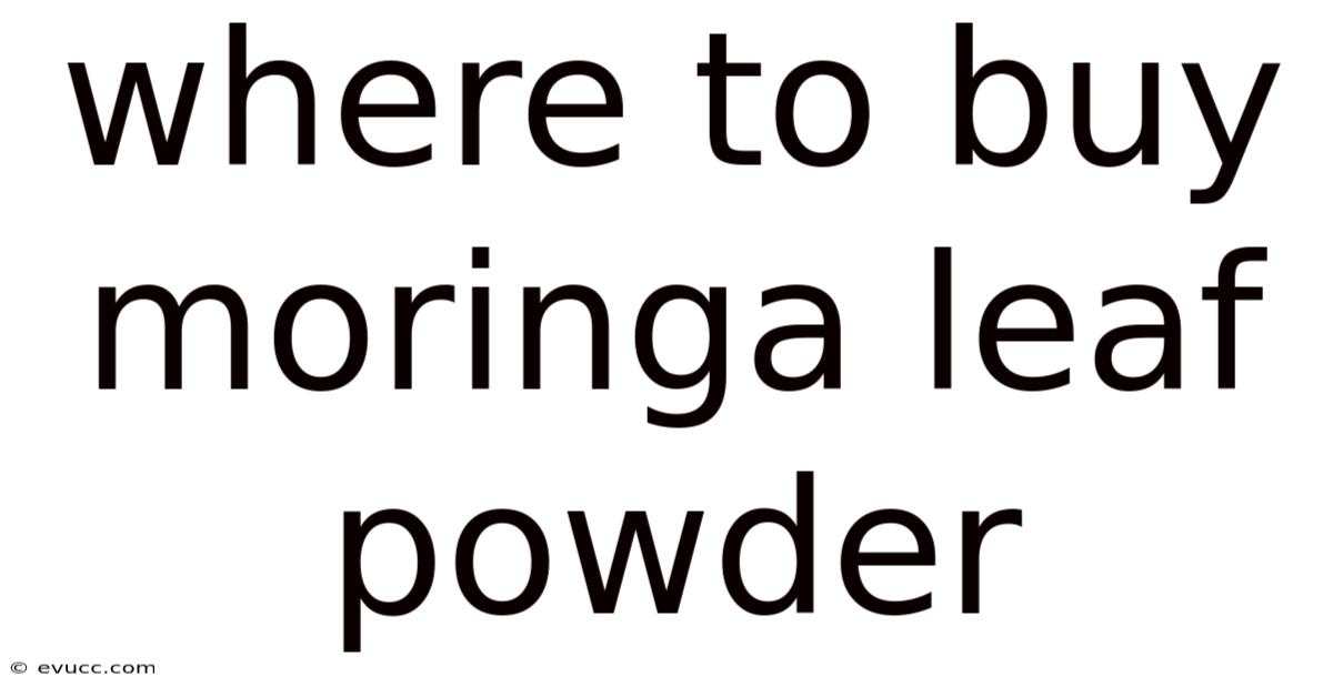 Where To Buy Moringa Leaf Powder