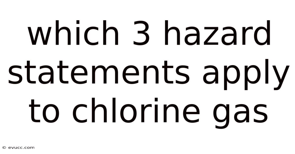 Which 3 Hazard Statements Apply To Chlorine Gas