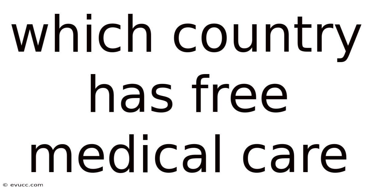 Which Country Has Free Medical Care
