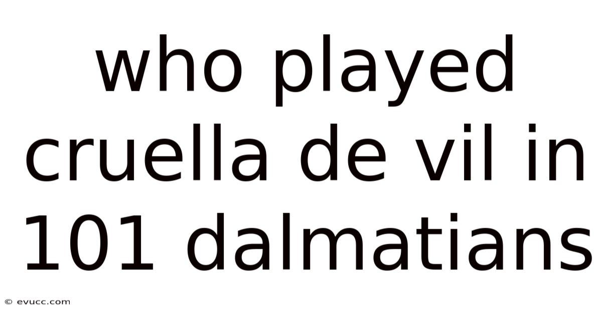 Who Played Cruella De Vil In 101 Dalmatians