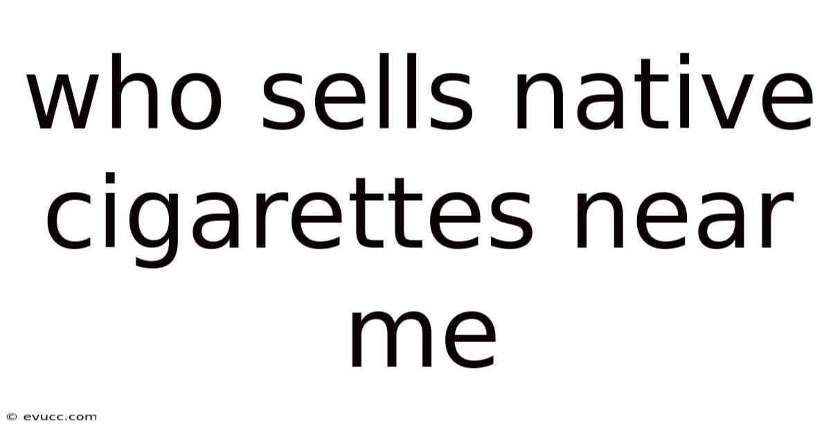 Who Sells Native Cigarettes Near Me