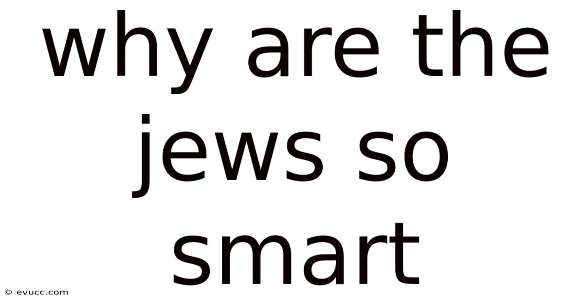 Why Are The Jews So Smart